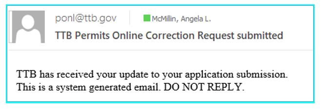 Permits Online screenshot 9: You will receive a system generated email notifying you TTB has received your updated application. See sample email below.